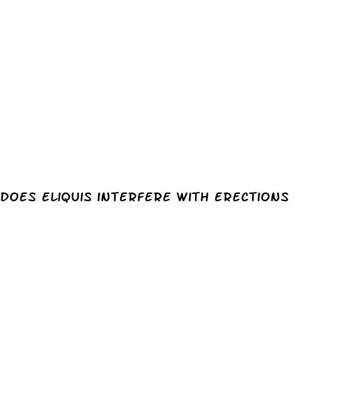 Does Eliquis Interfere With Erections ﻿Beletristika