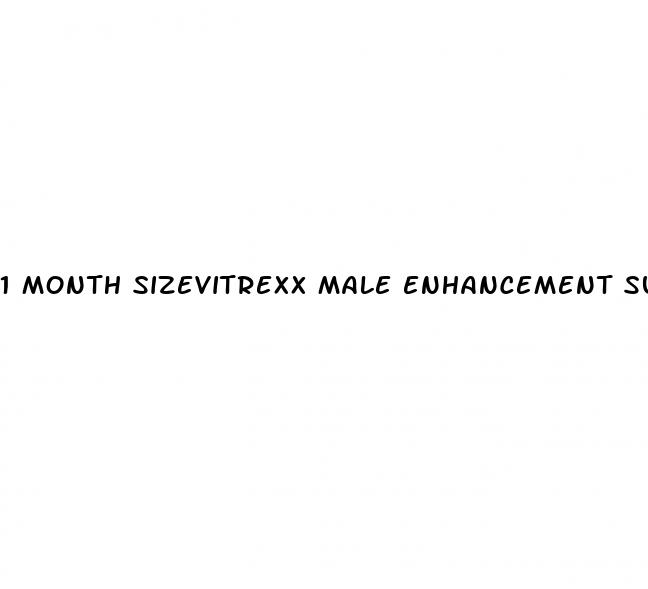 1 month sizevitrexx male enhancement supplement reviews