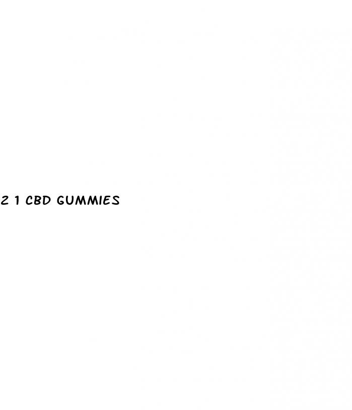 2 1 cbd gummies
