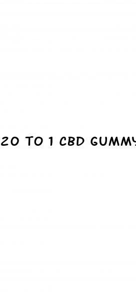 20 to 1 cbd gummy