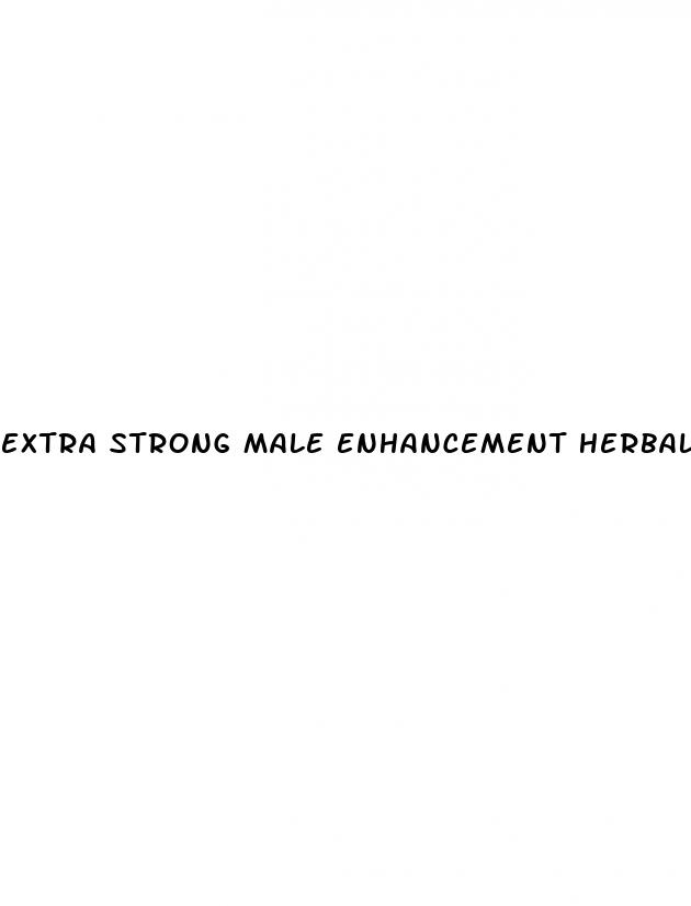 extra strong male enhancement herbal supplements
