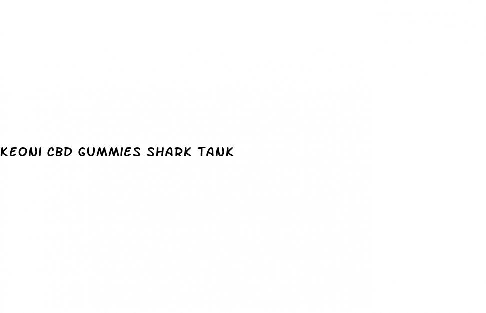 keoni cbd gummies shark tank