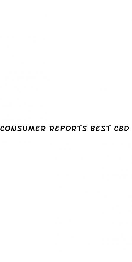 consumer reports best cbd gummies