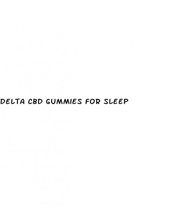 delta cbd gummies for sleep