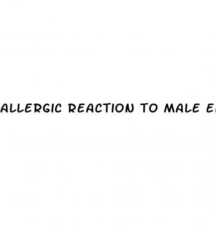 allergic reaction to male enhancement pills