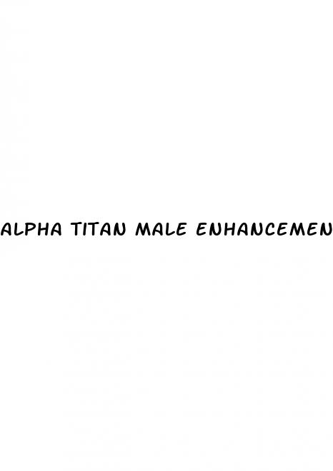 alpha titan male enhancement pills