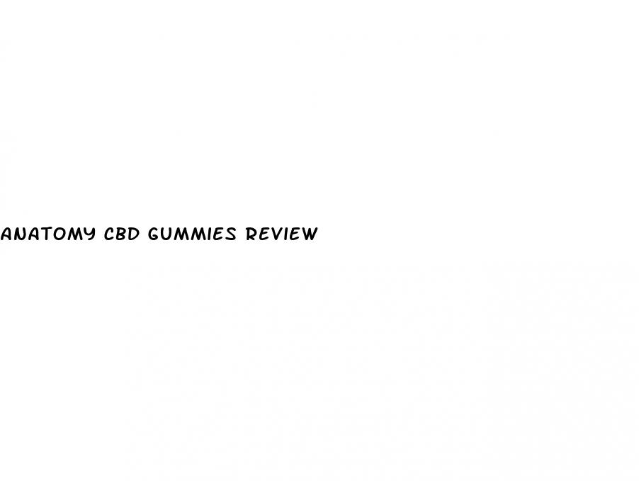 anatomy cbd gummies review