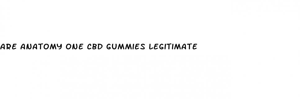 are anatomy one cbd gummies legitimate