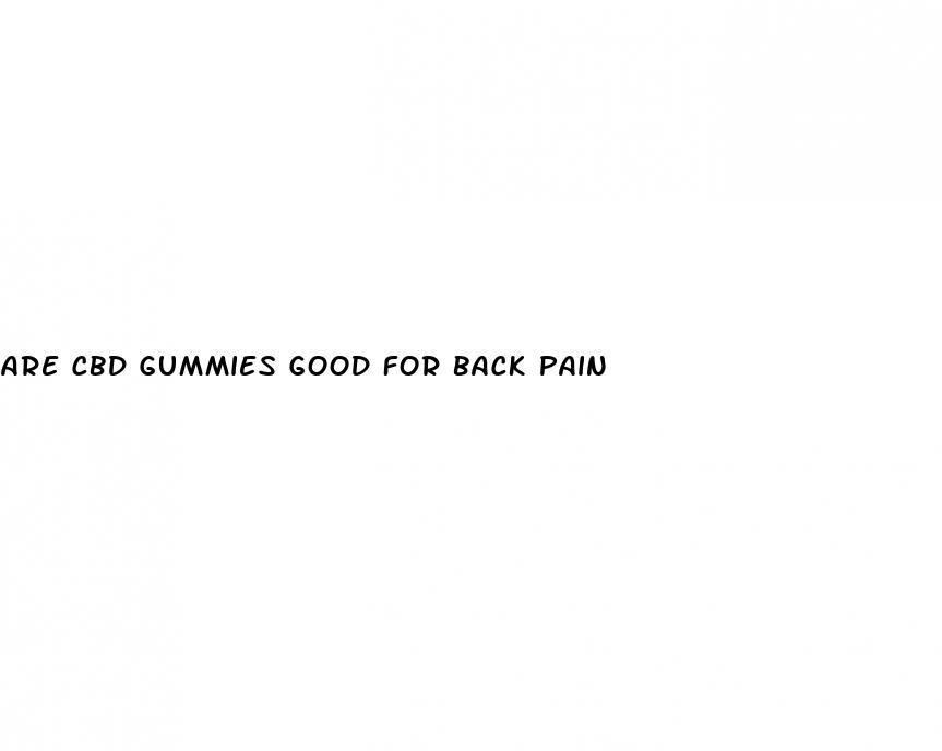 are cbd gummies good for back pain