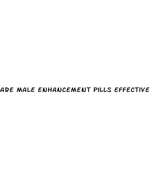 are male enhancement pills effective
