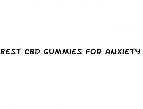 best cbd gummies for anxiety and stress 2023