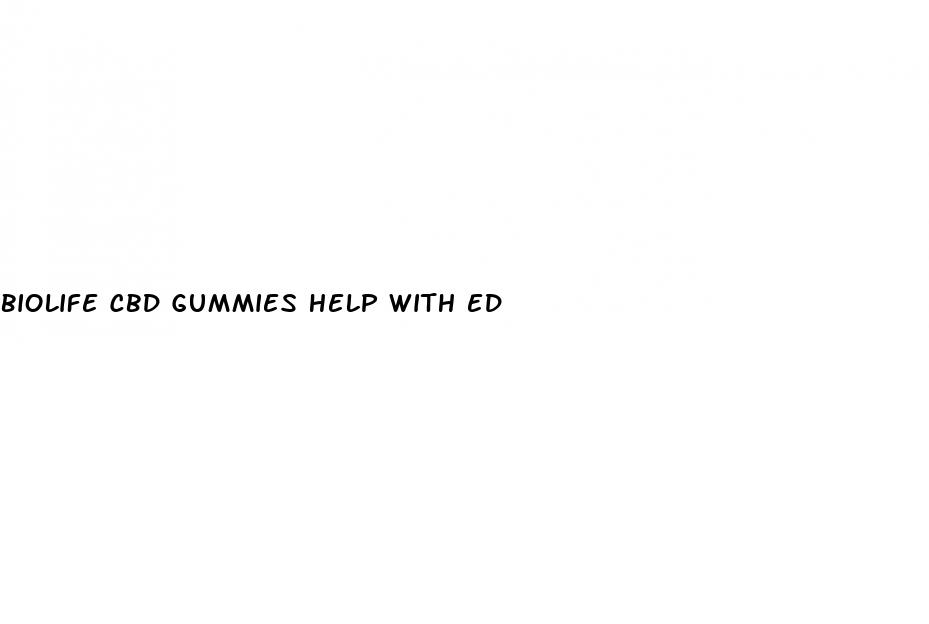 biolife cbd gummies help with ed