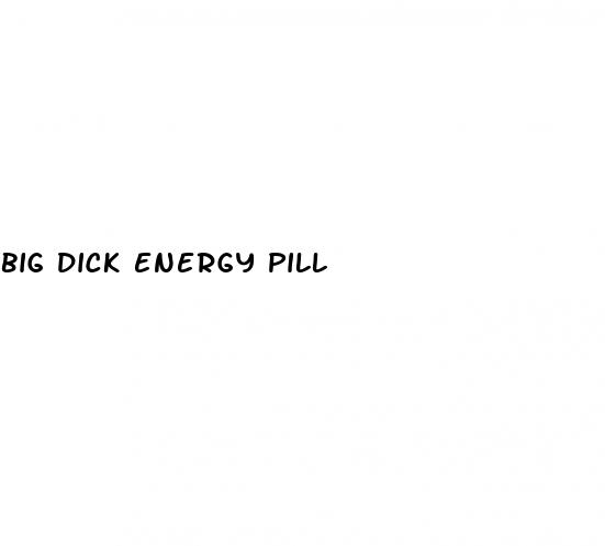 big dick energy pill