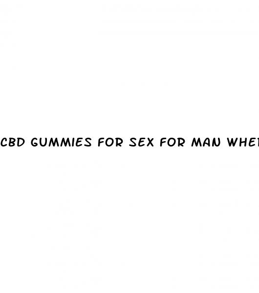 cbd gummies for sex for man where to buy
