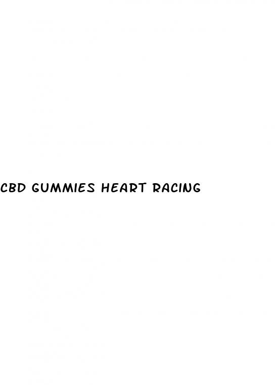 cbd gummies heart racing