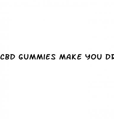 cbd gummies make you drowsy