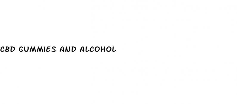 cbd gummies and alcohol