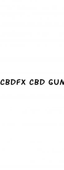 cbdfx cbd gummies
