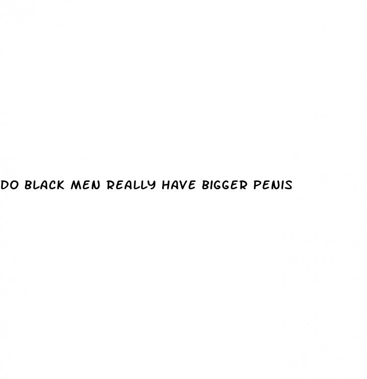 do black men really have bigger penis