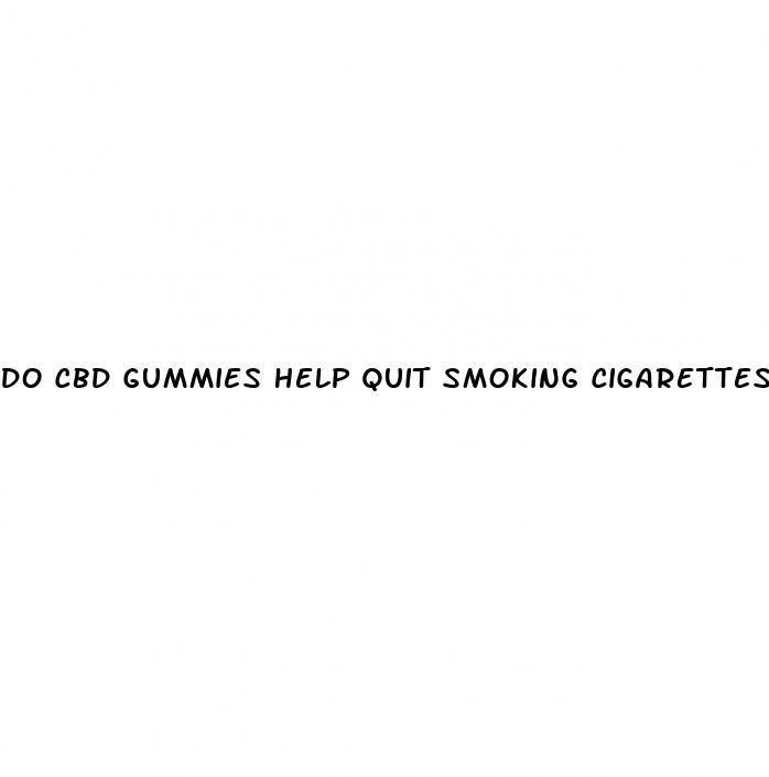 do cbd gummies help quit smoking cigarettes