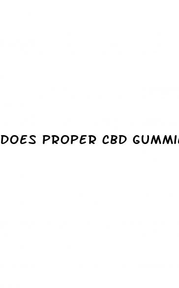 does proper cbd gummies really work