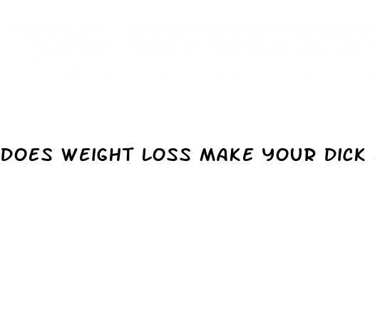 does weight loss make your dick bigger