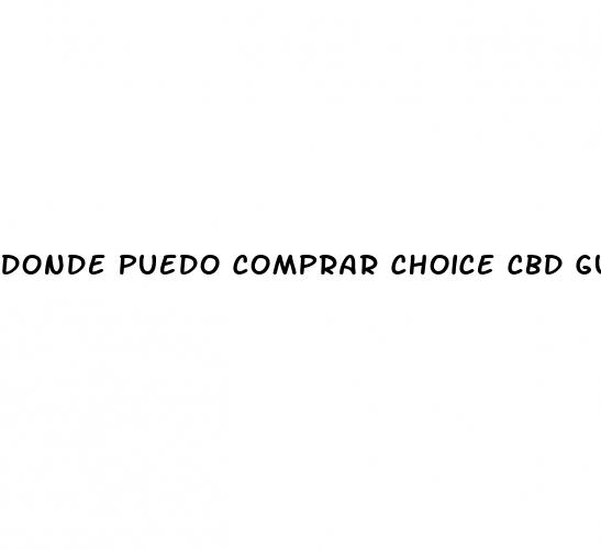 donde puedo comprar choice cbd gummies
