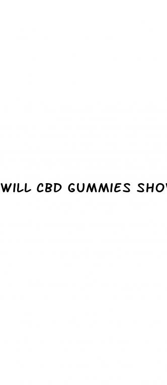 will cbd gummies show up on a dot drug screen