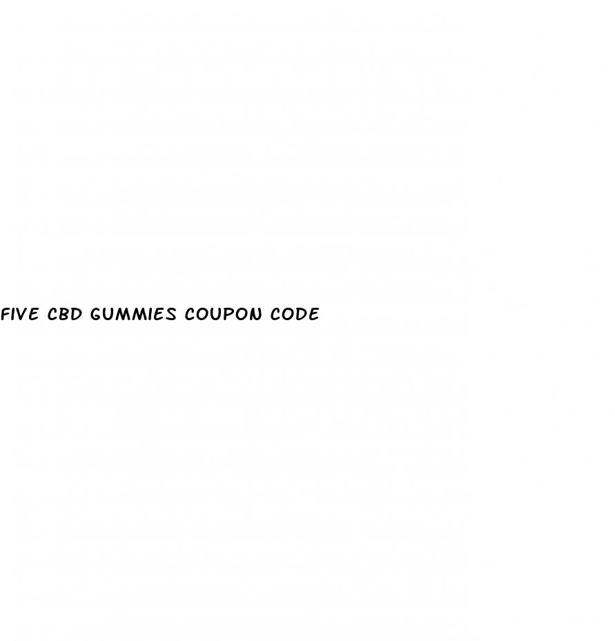five cbd gummies coupon code