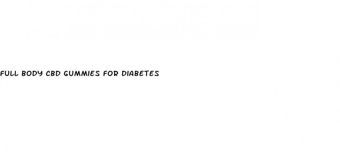 full body cbd gummies for diabetes