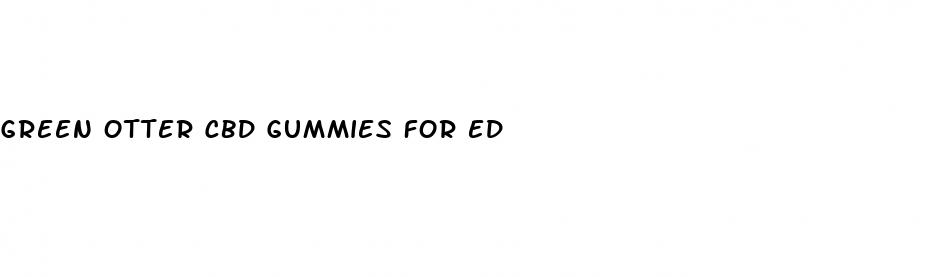 green otter cbd gummies for ed