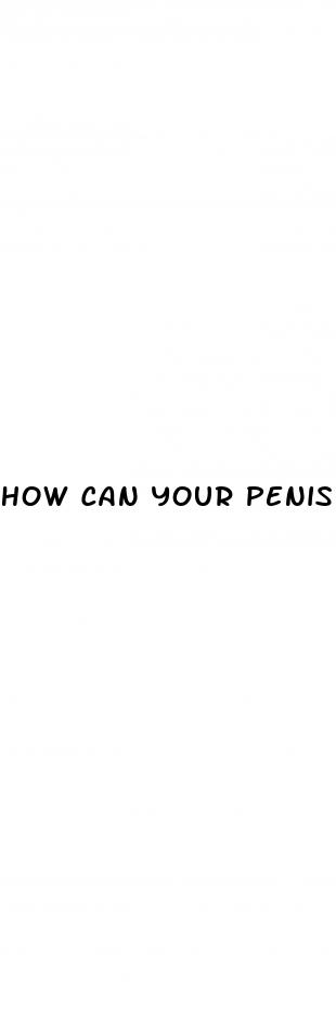 how can your penis get bigger