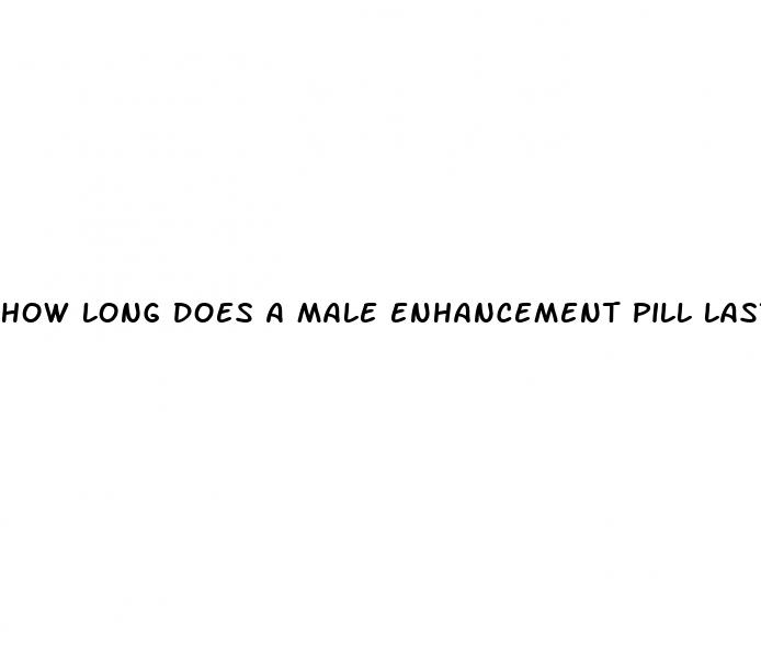 how long does a male enhancement pill last