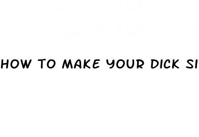 how to make your dick size bigger
