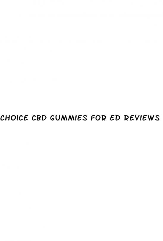 choice cbd gummies for ed reviews