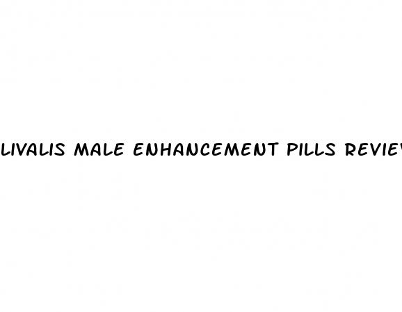 livalis male enhancement pills reviews