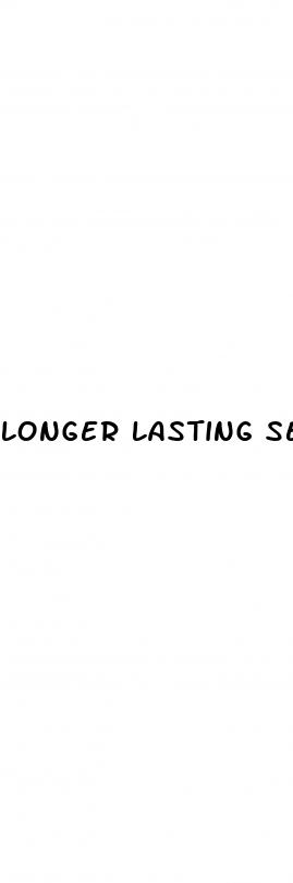 longer lasting sex pills for male