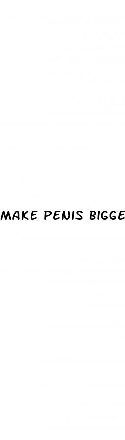 make penis bigger naturally