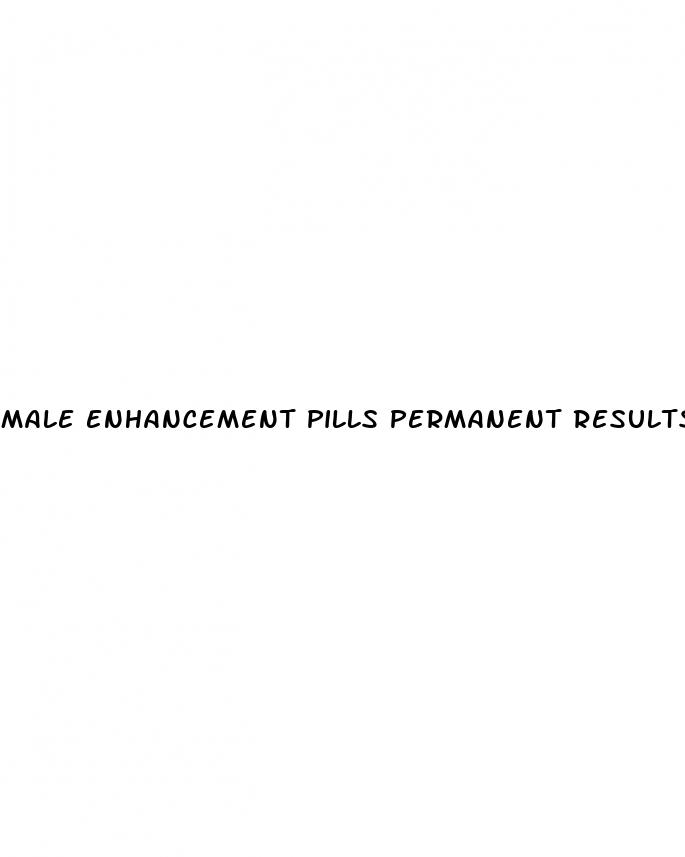 male enhancement pills permanent results