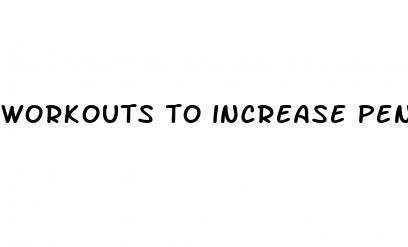 workouts to increase penis size