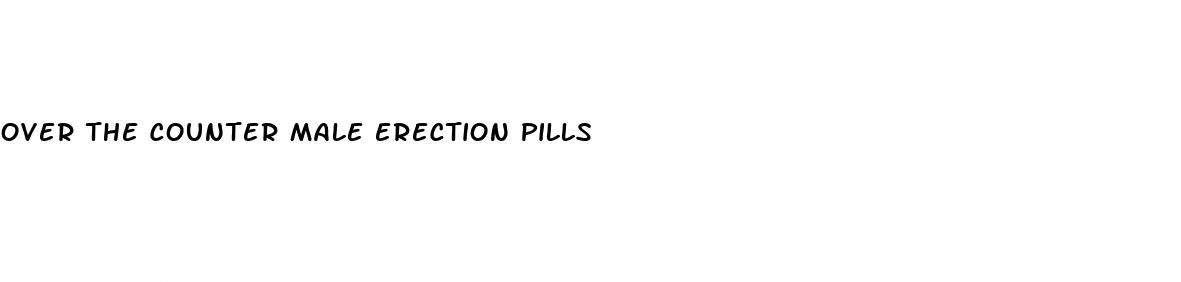over the counter male erection pills