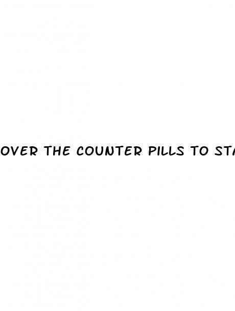 over the counter pills to stay erect
