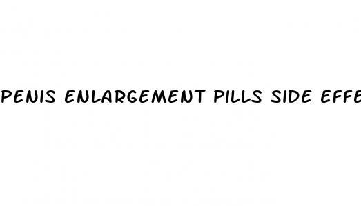penis enlargement pills side effect