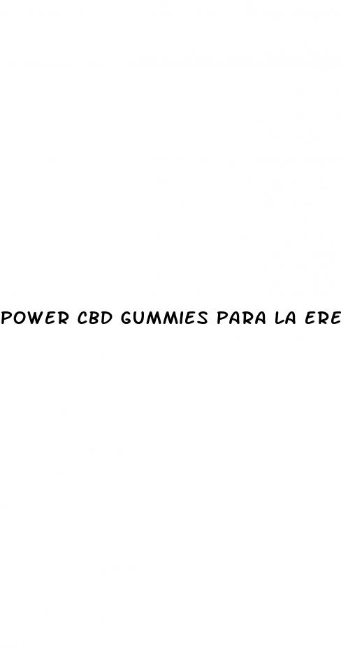 power cbd gummies para la erecci n