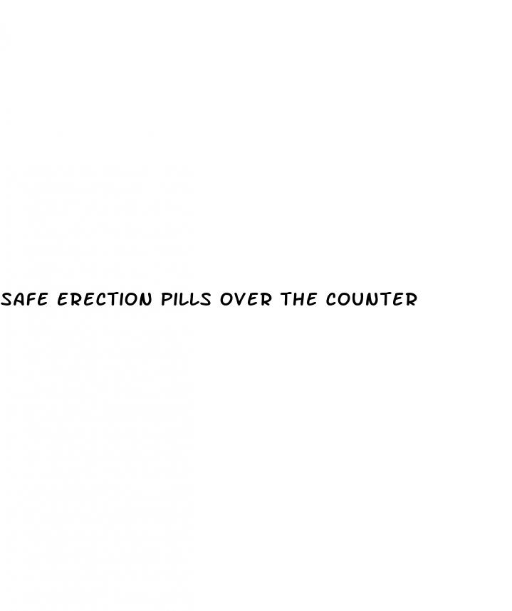 safe erection pills over the counter