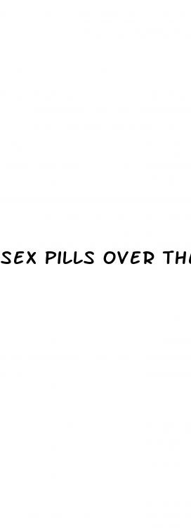 sex pills over the counter