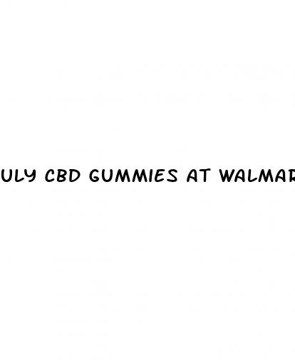 uly cbd gummies at walmart