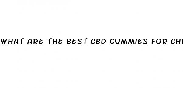 what are the best cbd gummies for chronic pain