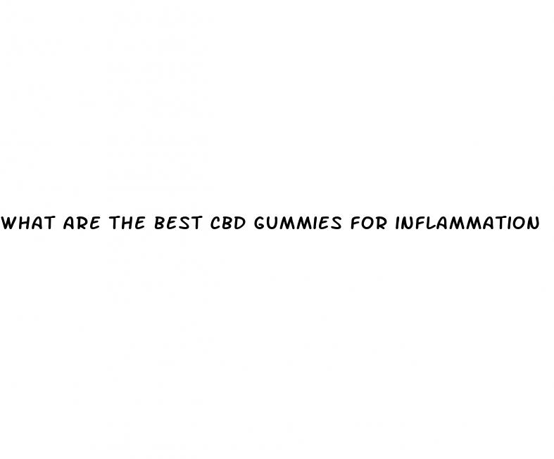 what are the best cbd gummies for inflammation