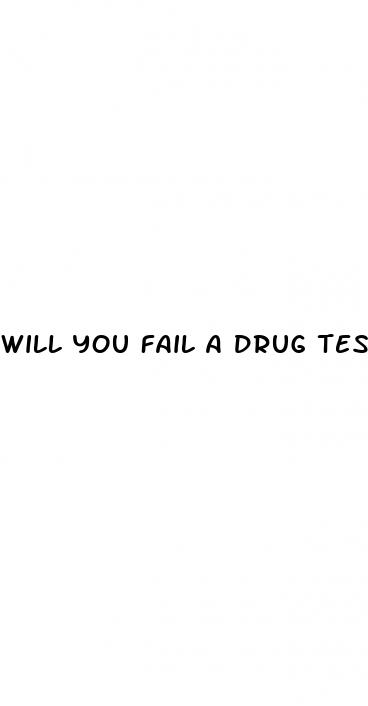 will you fail a drug test with cbd gummies